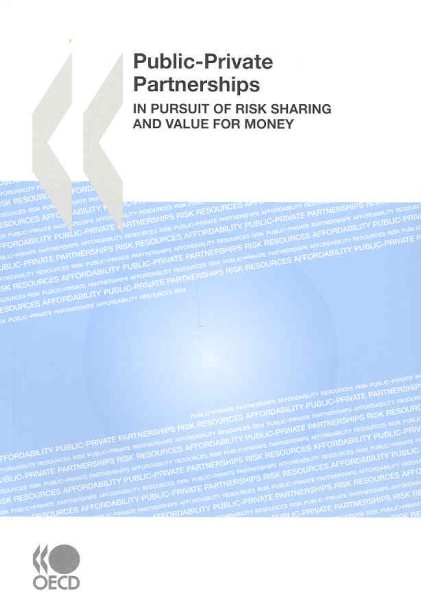 Public-Private Partnerships: In Pursuit of Risk Sharing and Value for Money cover