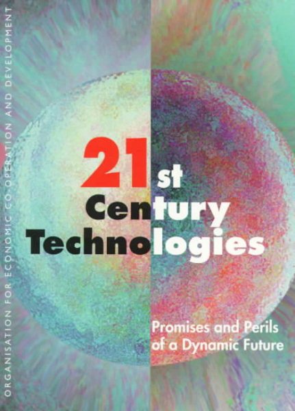 21st Century Technologies: Promises and Perils of a Dynamic Future cover