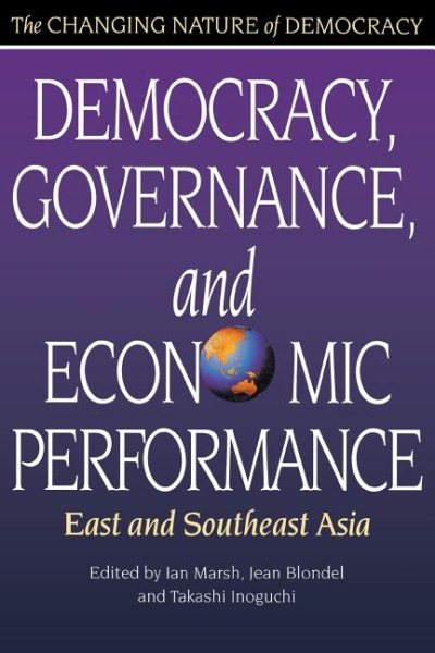Democracy, Governance, and Economic Performance: East and Southeast Asia (The Changing Nature of Democracy) cover