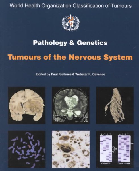 World Health Organization Classification of Tumours: Pathology and Genetics: Tumours of the Nervous System cover