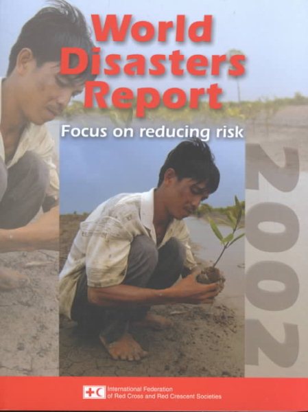 World Disasters Report 2002: Focus on Reducing Risk (World Disasters Reports) cover