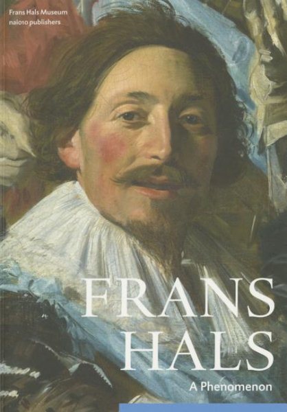 Frans Hals: A Phenomenon cover