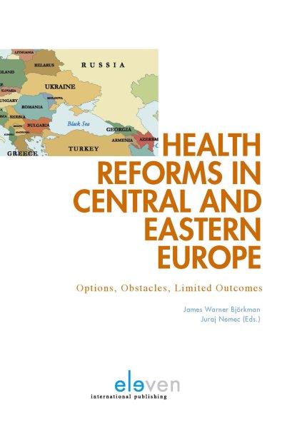 Health Reforms in Central and Eastern Europe: Options, Obstacles, Limited Outcomes cover