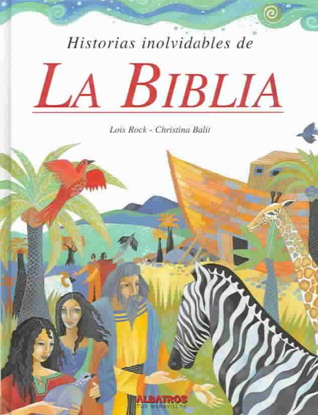 Historias inolvidables de La Biblia/ Unforgettable Bible Stories (Spanish Edition) cover