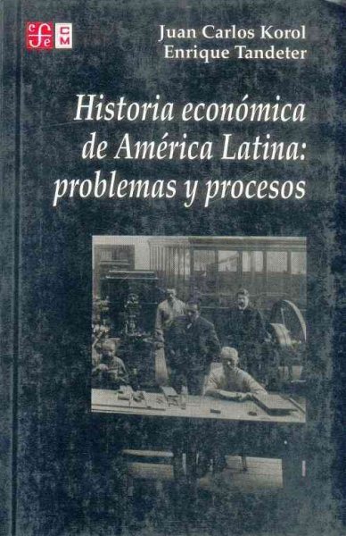 Historia económica de América Latina: problemas y procesos (Spanish Edition)