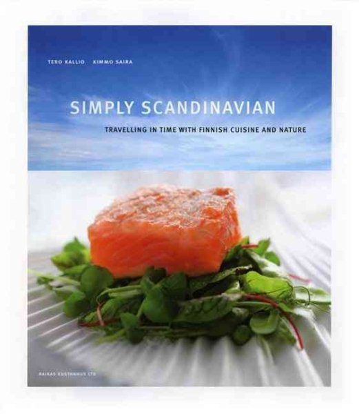 Simply Scandinavian: Travelling Through Time with Finnish Cuisine and Nature cover