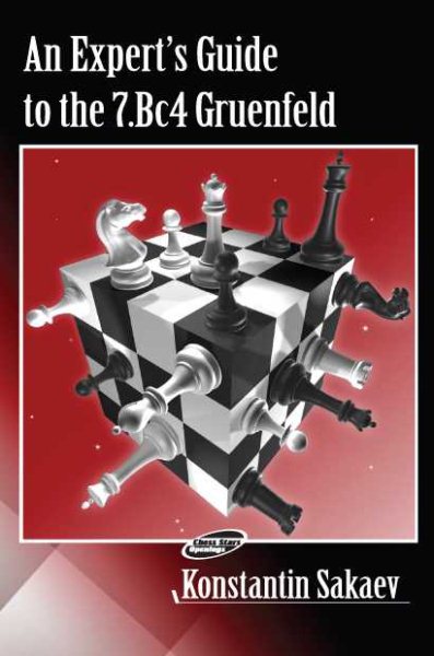 An Expert's Guide to the 7.Bc4 Gruenfeld (Current Theory And Practice Series)