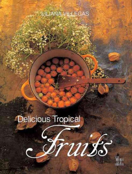 Delicious Tropical Fruit (Cultura Del Cafe, 3.) cover