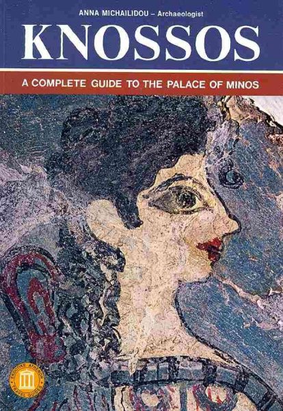 Knossos - A Complete Guide to the Palace of Minos (Ekdotike Athenon Travel Guides) cover