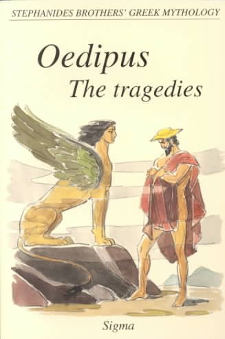 Oedipus: The Tragedies (Stephanides Brothers' Greek Mythology) cover