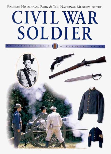 Civil War Soldier (American Icon Close-Up Guides) cover