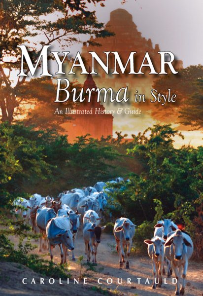 Myanmar: An Illustrated History and Guide to Burma cover