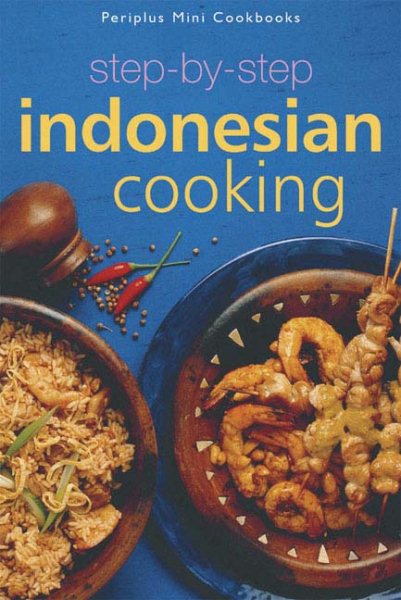 Step-By-Step Indonesian Cooking (Periplus Mini Cookbooks) cover