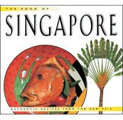 The Food of Singapore: Authentic Recipes from the Manhattan of the East cover