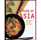 The Food of Asia: Authentic Recipes from China, India, Indonesia, Japan, Singapore, Malaysia, Thailand and Vietnam (Periplus World Cookbooks) cover