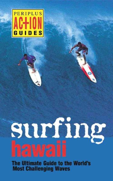 Surfing Hawaii: The Ultimate Guide to the World's Most Challenging Waves (Periplus Action Guides) cover