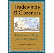 Tradewinds and Coconuts: A Reminiscence and Recipes from the Pacific Islands