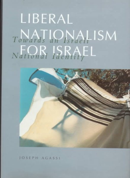 Liberal Nationalism for Israel: Towards an Israeli National Identity cover