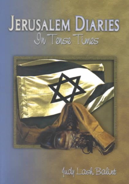 Jerusalem Diaries: In Tense Times