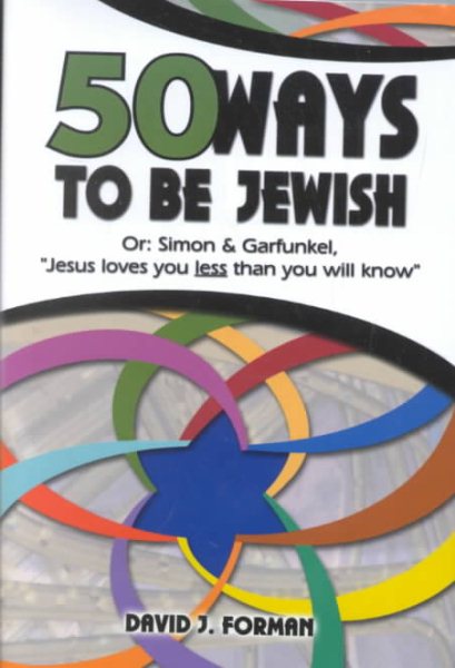 50 Ways to be Jewish: Or, Simon & Garfunkel, Jesus loves you less than you will know cover