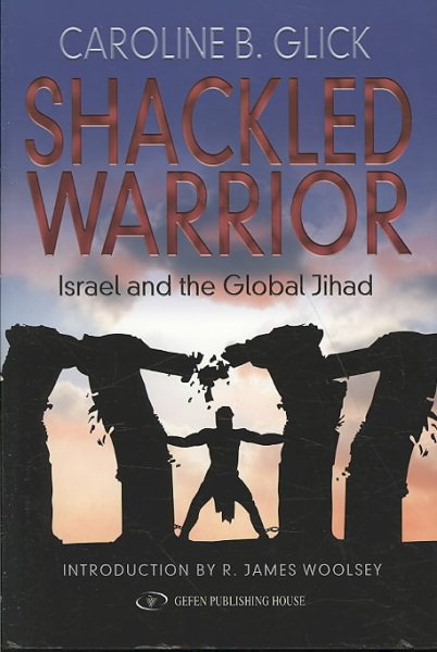 Shackled Warrior: Israel and the Global Jihad cover