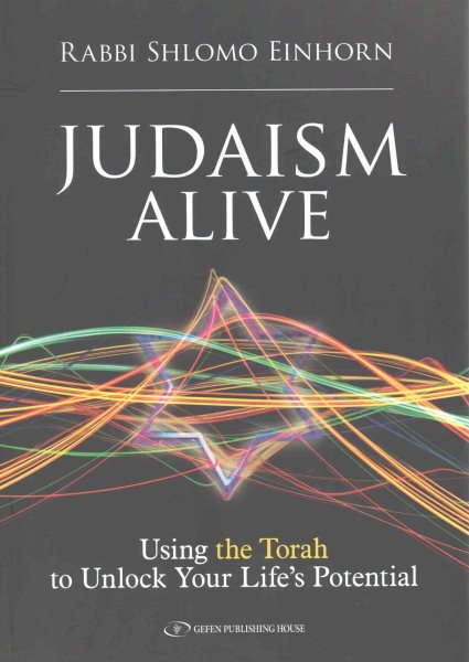 Judaism Alive: Using the Torah to Unlock Your Life's Potential cover