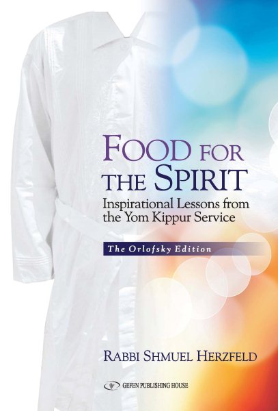 Food for the Spirit: Inspirational Lessons from the Yom Kippur Service