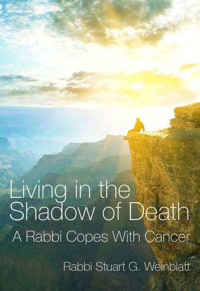 Living in the Shadow of Death: A Rabbi Copes with Cancer cover