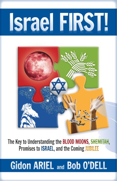 ISRAEL FIRST! The Key to Understanding the Blood Moons, Shemitah, Promises to Israel, the Coming Jubilee, and How it all Fits Together cover
