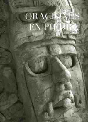 Oraciones En Piedra/ Stone Prayers (Artes Visuales) (Spanish Edition) cover