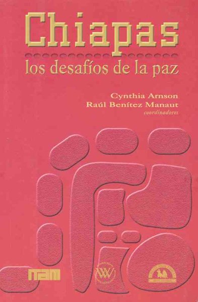 Chiapas: Los desafios de la paz/ The Challenges of Peace (Spanish Edition)