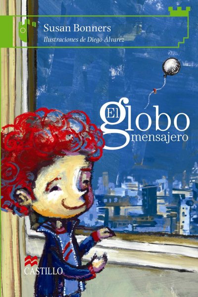 El globo mensajero/ The Silver Balloon (Castillo de la lectura: serie verde/ Reading Castle: Green Series) (Spanish Edition) cover