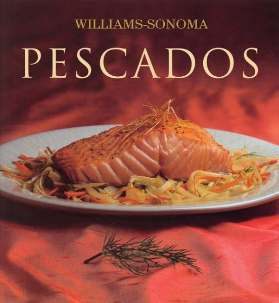 Pescados: Fish, Spanish-Language Edition (Coleccion Williams-Sonoma) (Spanish Edition) cover
