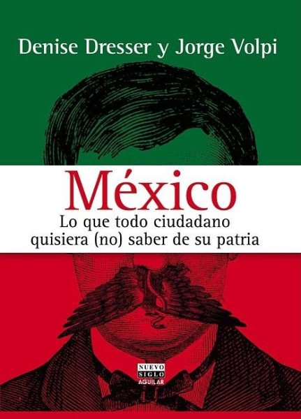 Mexico lo que todo ciudadano quisiera (no) saber de su patria cover