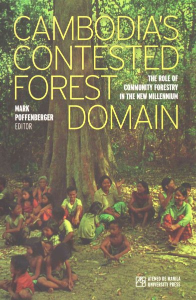 Cambodia's Contested Forest Domain: The Role of Community Forestry in the New Millennium cover
