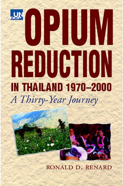 Opium Reduction in Thailand, 1970-2000: A Thirty Year Journey cover