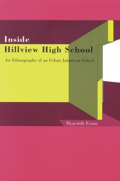 Inside Hillview High School: An Ethnographic Study of an Urban Jamaican School cover