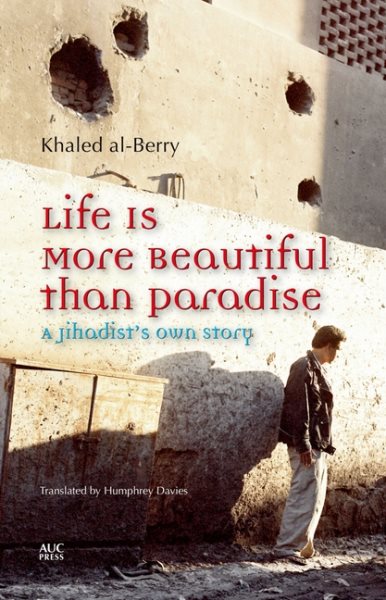 Life is More Beautiful Than Paradise: A Jihadist's Own Story cover