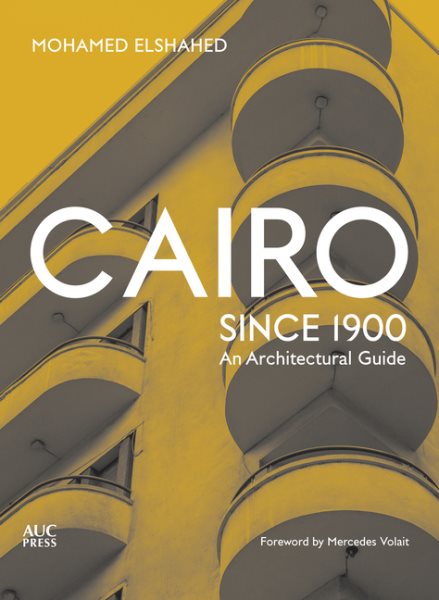 Cairo since 1900: An Architectural Guide cover