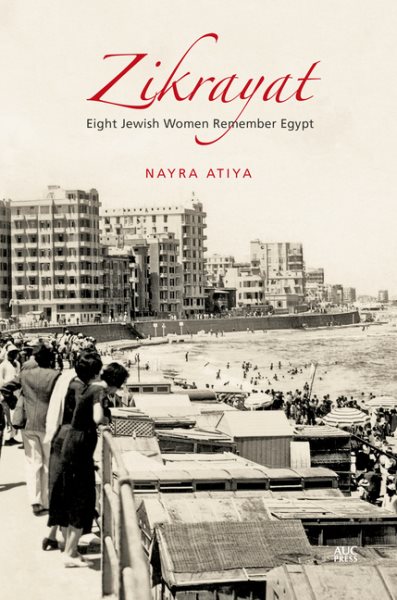 Zikrayat: Eight Jewish Women Remember Egypt cover