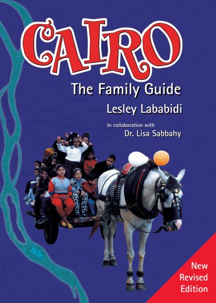 Cairo: The Family Guide. New Revised Edition