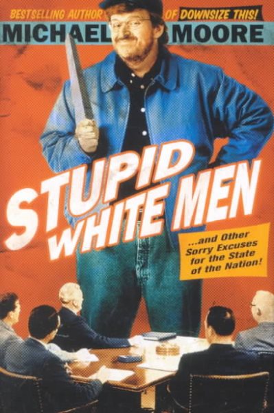 Stupid White Men, and other sorry excuses for the state of the Nation! cover