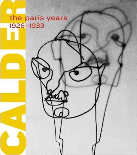 Alexander Calder: The Paris Years, 1926-1933 cover