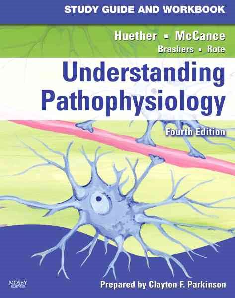 Study Guide and Workbook for Understanding Pathophysiology, 4e 4th (fourth) edition by Huether RN PhD, Sue E., McCance RN PhD, Kathryn L., Parkin published by Mosby (2007) [Paperback] cover