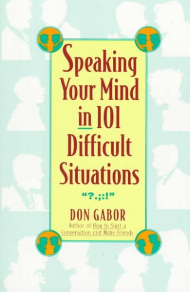 Speaking Your Mind in 101 Difficult Situations cover