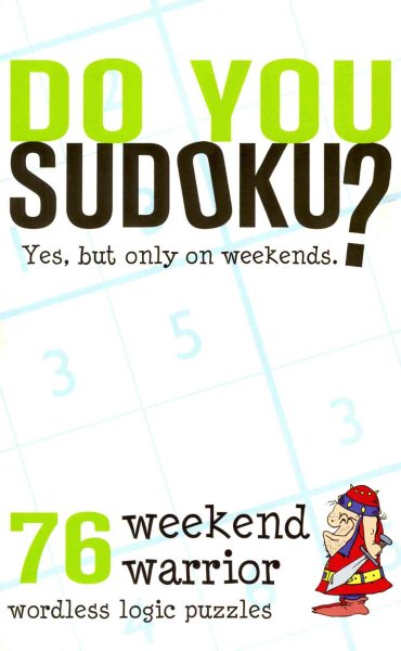 Do You Sudoku. Yes, but Only on Weekends. #76 Weekend Warrior Edition