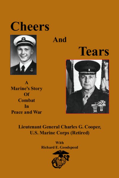 Cheers and Tears: A Marine's Story of Combat in Peace and War