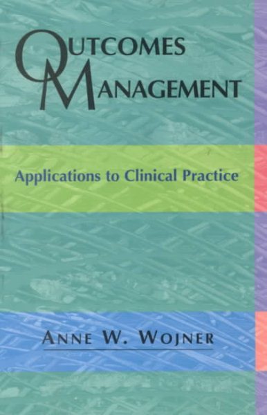 Outcomes Management: Applications to Clinical Practice, 1e cover