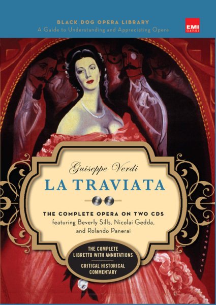 La Traviata (Book and CD's): The Complete Opera on Two CDs featuring Beverly Sills, Nicolai Gedda, and Rolando Panerai (Black Dog Opera Library) cover