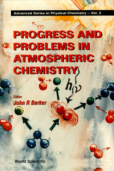 PROGRESS AND PROBLEMS IN ATMOSPHERIC CHEMISTRY (ADVANCED SERIES IN APPLIED PHYSICS) cover
